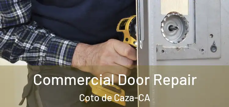 Commercial Door Repair Coto de Caza-CA