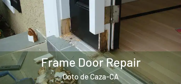 Frame Door Repair Coto de Caza-CA